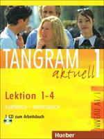 Tangram aktuell. Lektion 1-4. Kursbuch-Arbeitsbuch. Per gli Ist. tecnici commerciali. Con CD Audio. Vol. 1