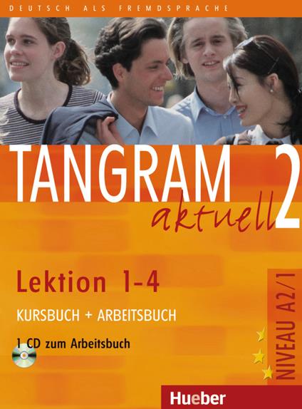 Tangram aktuell. Lektion 1-4. Kursbuch-Arbeitsbuch. Per la Scuola magistrale. Con CD Audio. Vol. 2 - Eduard von Jan,Rosa M. Dalla Piazza - copertina