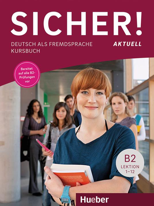 Sicher! Aktuell. Deutsch als Fremdsprache. B2. Kursbuch. Per le Scuole superiori. Con espansione online. Con CD-Audio - Michaela Perlmann-Balme,Susanne Schwalb - copertina