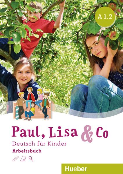 Paul, Lisa & Co. Deutsch für Kinder. A1.2. Arbeitsbuch. Per la Scuola elementare. Con espansione online - copertina