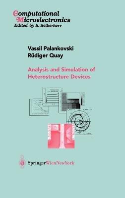 Analysis and Simulation of Heterostructure Devices - Vassil Palankovski,Rüdiger Quay - cover