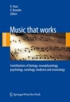 Music that works: Contributions of biology, neurophysiology, psychology, sociology, medicine and musicology - cover