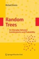 Random Trees: An Interplay between Combinatorics and Probability - Michael Drmota - cover