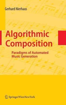 Algorithmic Composition: Paradigms of Automated Music Generation - Gerhard Nierhaus - cover