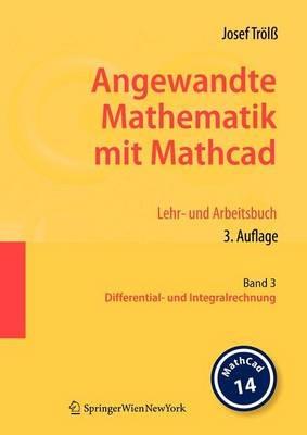 Angewandte Mathematik mit Mathcad. Lehr- und Arbeitsbuch: Band 3: Differential- und Integralrechnung - Josef Trölß - cover