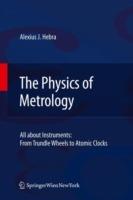 The Physics of Metrology: All about Instruments: From Trundle Wheels to Atomic Clocks - Alex Hebra - cover