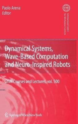 Dynamical Systems, Wave-Based Computation and Neuro-Inspired Robots - cover