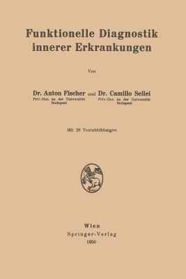 Funktionelle Diagnostik innerer Erkrankungen - Anton Fischer,Camillo Sellei - cover