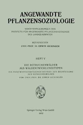 Die Rotbuchenwälder als Waldentwicklungstypen: Ein forstwissenschaftlicher Beitrag zur Beurteilung der Rotbuchenwälder - Erwin Aichinger - cover