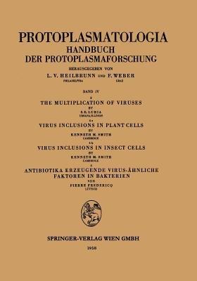 The Multiplication of Viruses / Virus Inclusions in Plant Cells / Virus Inclusions in Insect Cells / Antibiotika Erzeugende Virus-ähnliche Faktoren in Bakterien - Salvador E. Luria,Kenneth M. Smith,Pierre Fredericq - cover