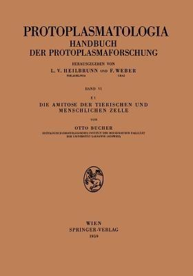 Die Amitose der Tierischen und Menschlichen Zelle - Otto Bucher - cover