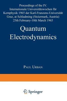 Quantum Electrodynamics: Proceedings of the IV. Internationale Universitätswochen für Kernphysik 1965 der Karl-Franzens-Universität Graz, at Schladming (Steiermark, Austria) 25th February–10th March 1965 (Acta Physica Austriaca / Supplementum II) - cover