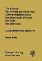 Die Lösung der linearen gewöhnlichen Differentialgleichungen und simultaner Systeme mit Hilfe der Stabstatik: Das Ersatzbalkenverfahren
