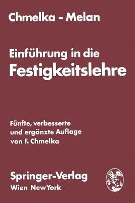Einführung in die Festigkeitslehre für Studierende des Bauwesens - Fritz Chmelka,Ernst Melan - cover