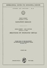 Radiation Damage. Behaviour of Insonated Metals: Course Held at the Department for Mechanics of Deformable Bodies October 1970