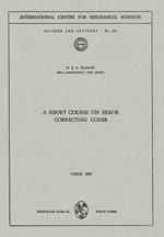 A Short Course on Error Correcting Codes