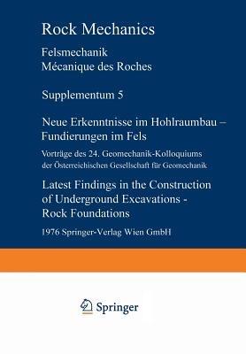 Neue Erkenntnisse im Hohlraumbau — Fundierungen im Fels / Latest Findings in the Construction of Underground Excavations — Rock Foundations: Vorträge des 24. Geomechanik-Kolloquiums der Österreichischen Gesellschaft für Geomechanik / Contributions to the 24th Geomechanical Colloquium of the Austrian Society for Geomechanics Salzburg, 2. und 3. Oktober 1975 - cover