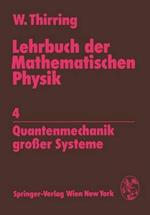 Lehrbuch der Mathematischen Physik: 4 Quantenmechanik großer Systeme