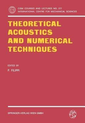Theoretical Acoustics and Numerical Techniques - cover