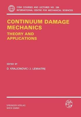 Continuum Damage Mechanics Theory and Application - cover