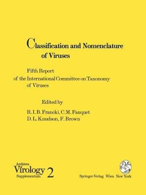 Classification and Nomenclature of Viruses: Fifth Report of the International Committee on Taxonomy of Viruses. Virology Division of the International Union of Microbiological Societies - cover
