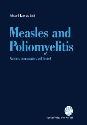 Measles and Poliomyelitis: Vaccines, Immunization, and Control - cover