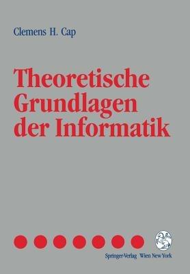 Theoretische Grundlagen der Informatik - Clemens H. Cap - cover