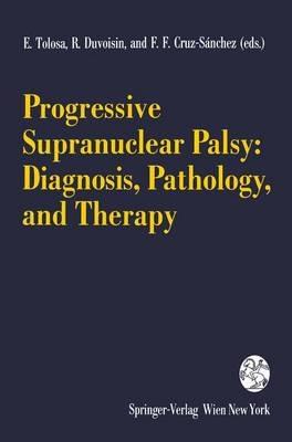 Progressive Supranuclear Palsy: Diagnosis, Pathology, and Therapy - cover