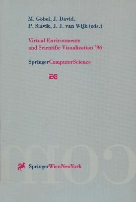 Virtual Environments and Scientific Visualization ’96: Proceedings of the Eurographics Workshops in Monte Carlo, Monaco, February 19–20, 1996, and in Prague, Czech Republic, April 23–25, 1996 - cover