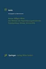 Besser Billiger Mehr: Zur Reform der Expertenorganisationen Krankenhaus, Schule, Universität