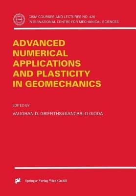 Advanced Numerical Applications and Plasticity in Geomechanics - cover