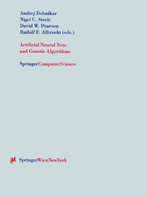 Artificial Neural Nets and Genetic Algorithms: Proceedings of the International Conference in Portorož, Slovenia, 1999 - cover