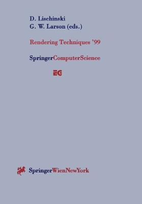 Rendering Techniques ’99: Proceedings of the Eurographics Workshop in Granada, Spain, June 21–23, 1999 - cover