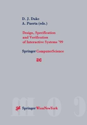 Design, Specification and Verification of Interactive Systems ’99: Proceedings of the Eurographics Workshop in Braga, Portugal, June 2–4, 1999 - cover