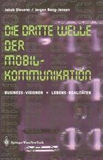 Die Dritte Welle der Mobilkommunikation: Business-Visionen + Lebens-Realitäten