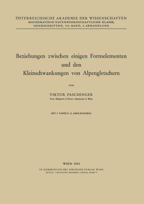 Beziehungen zwischen einigen Formelementen und den Kleinschwankungen von Alpengletschern - Viktor Paschinger - cover