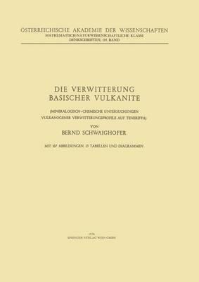 Die Verwitterung Basischer Vulkanite: Mineralogisch-Chemische Untersuchungen Vulkanogener Verwitterungsprofile auf Teneriffa - B. Schwaighofer - cover