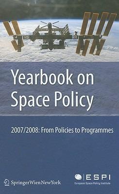 Yearbook on Space Policy 2007/2008: From Policies to Programmes - cover