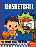 Basketball Coloring Book For Kids Ages 4-8: Coloring Pages for Kids Spring