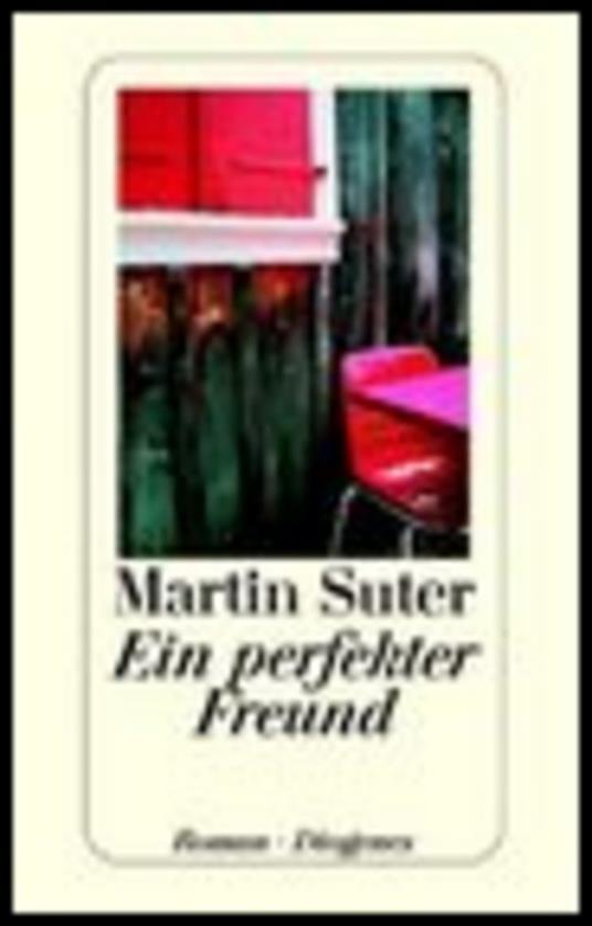 Ein Perfekter Freund - Martin Suter - cover