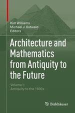 Architecture and Mathematics from Antiquity to the Future
