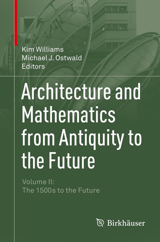 Architecture and Mathematics from Antiquity to the Future