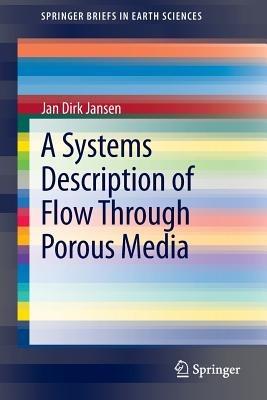 A Systems Description of Flow Through Porous Media - Jan Dirk Jansen - cover