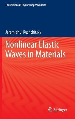 Nonlinear Elastic Waves in Materials - Jeremiah J. Rushchitsky - cover