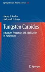 Tungsten Carbides: Structure, Properties and Application in Hardmetals
