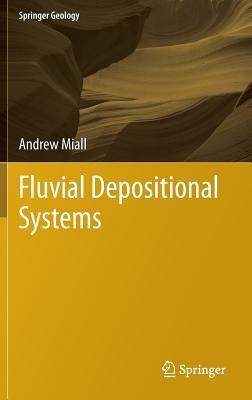 Fluvial Depositional Systems - Andrew Miall - cover