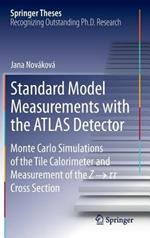 Standard Model Measurements with the ATLAS Detector: Monte Carlo Simulations of the Tile Calorimeter and Measurement of the Z ? t t Cross Section