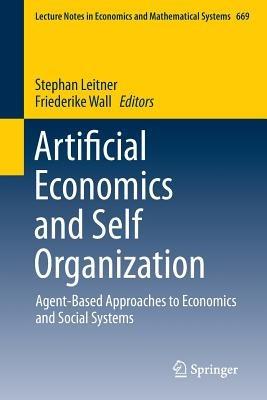 Artificial Economics and Self Organization: Agent-Based Approaches to Economics and Social Systems - cover