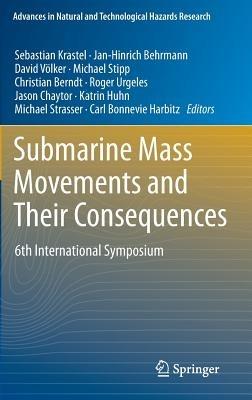 Submarine Mass Movements and Their Consequences: 6th International Symposium - cover