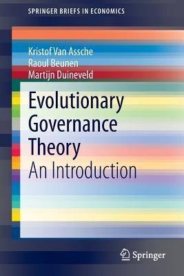 Evolutionary Governance Theory: An Introduction - Kristof van Assche,Raoul Beunen,Martijn Duineveld - cover